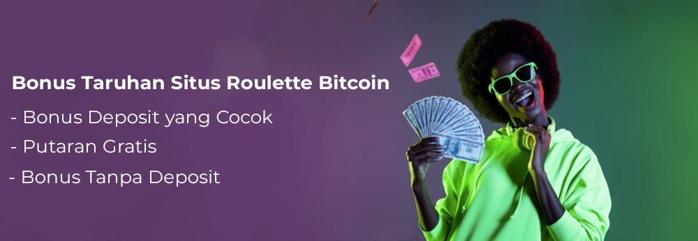 Bonus Taruhan Situs Roulette Bitcoin