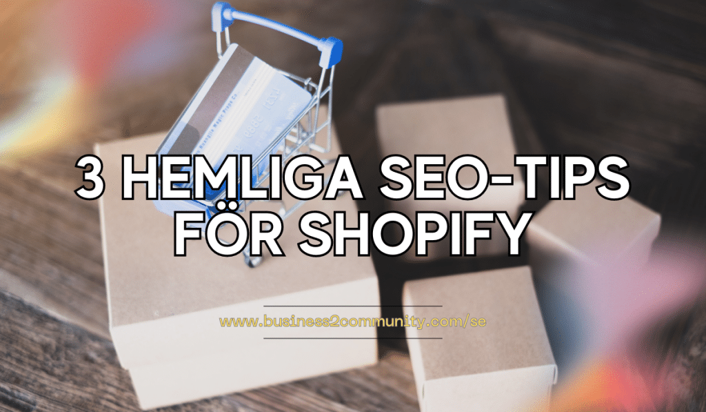 3 Hemliga SEO-Tips för Shopify