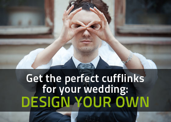 Have the perfect cufflinks for your wedding design your own
