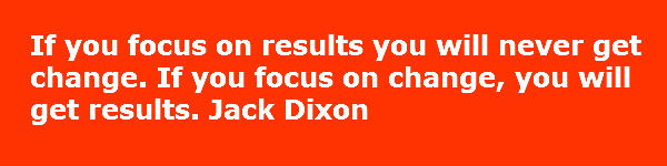 entrepreneurial skills - Flexibility If you focus on results you will never get change. If you focus on change, you will get results. Jack Dixon