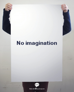 No imagination