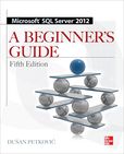 Microsoft SQL Server 2012 A Beginners Guide 5:E (Beginner's Guides)