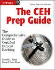 The CEH Prep Guide- The Comprehensive Guide to Certified Ethical Hacking