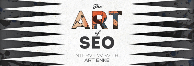 The Art of SEO: Interview with Art Enke