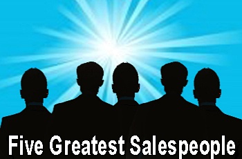 The Five Greatest Salespeople To Learn From