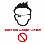 Google Glass Prohibited