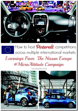 How to host Pinterest competitions across multiple international markets - learnings from the Nissan Europe #MicraAttitude campaign by @KrishnaDe