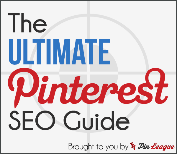 The Ultimate Pinterest SEO Guide