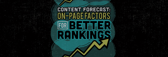 Content Forecase: On-Page Factors for Better Rankings