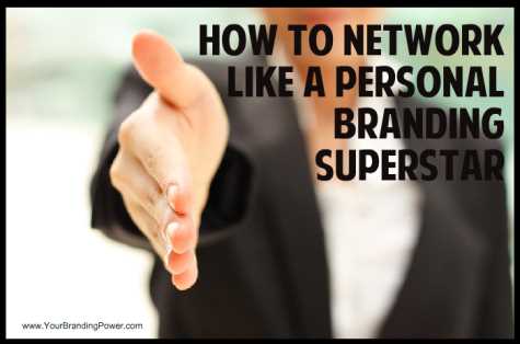 How To Network Like A Personal Branding Superstar