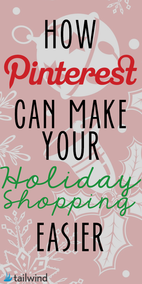 How Pinterest Can Make Your Holiday Shopping Easier