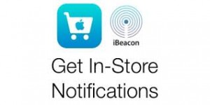 Apple’s iBeacon Could Revolutionize Business and Marketing