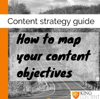 Content strategy guide How to map your content objectives 