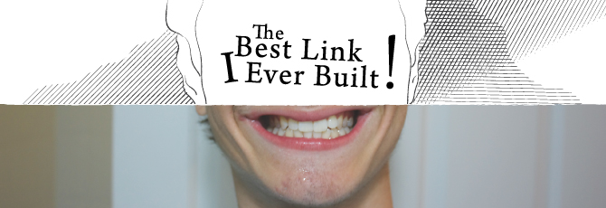 The Best Link I Ever Built 