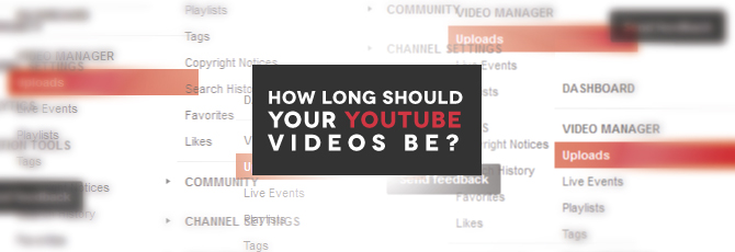 How Long Should Your YouTube Videos Be?