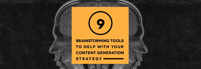 9 Brainstorming Tools to Help with your Content Generation Strategy 