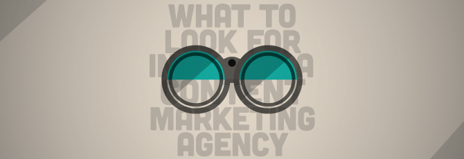 What to Look for in a Content Marketing Agency