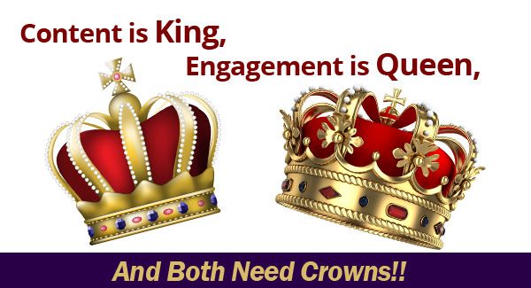 content is king engagement is queen Content is King, Engagement is Queen, and Both Need Crowns!