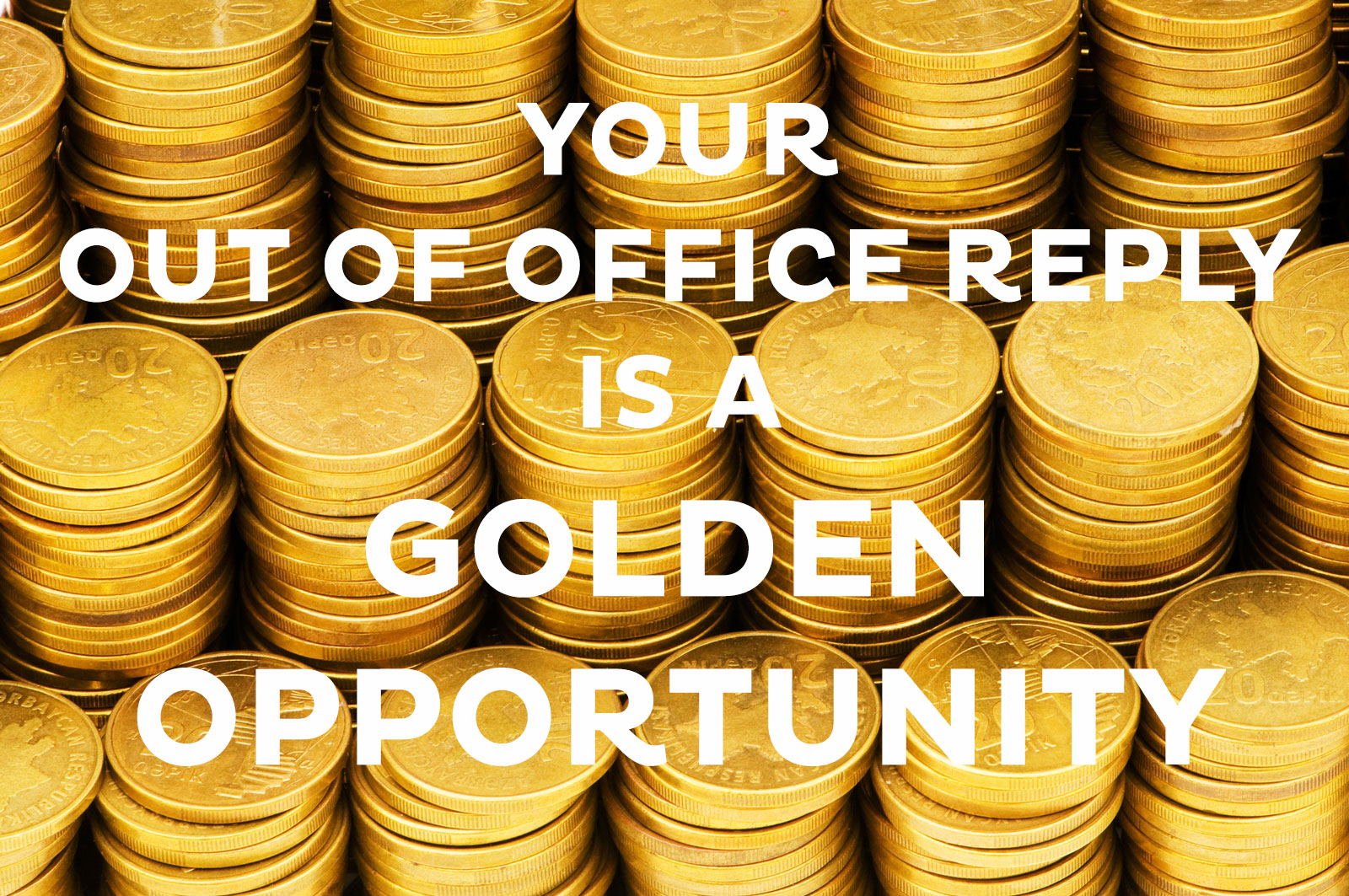Turn Your Out Of Office Email Into Gold Business 2 Community