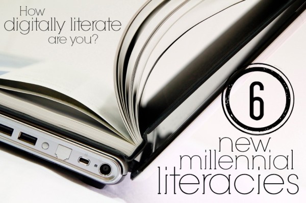 6 New Millennial Literacies