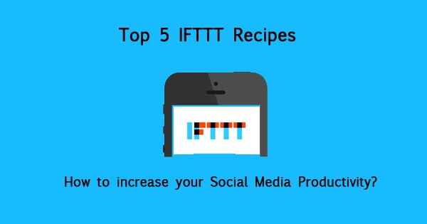 IFTTT Top 5 Recipes for Social Media