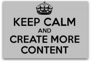 Keep Calm and Create more Content