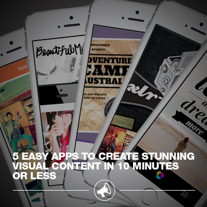 5 Easy Apps to Create Stunning Visual Content in 10 Minutes or Less