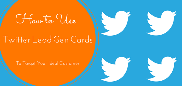 How to use Twitter Lead Gen Cards