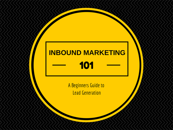 Inbound Marketing 101: A Beginners Guide to Lead Generation