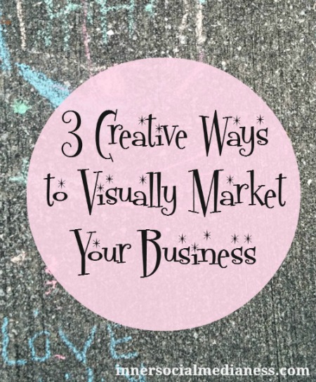3 Creative Ways to Visually Market