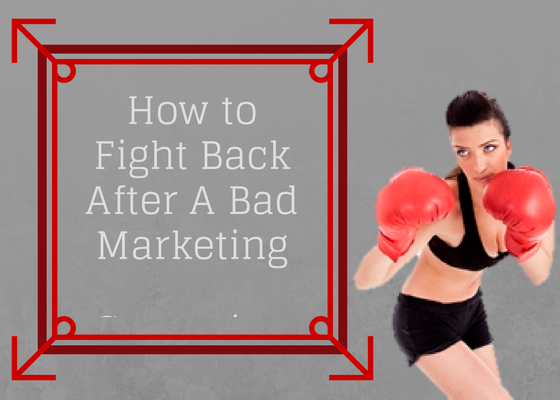 how-to-fight-back-after-bad-marketing-campaign