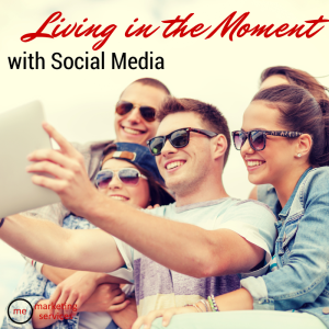 living in the moment with social media (3)
