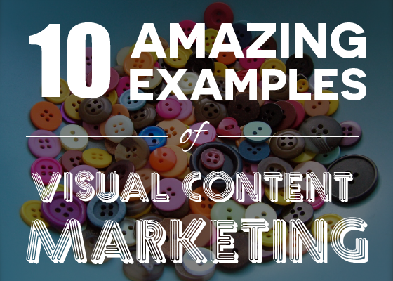 Examples of Successful Visual Content Marketing [Infographic] T-01