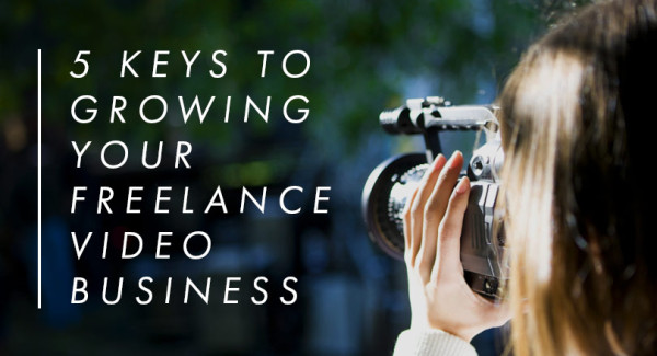 grow your freelance video business