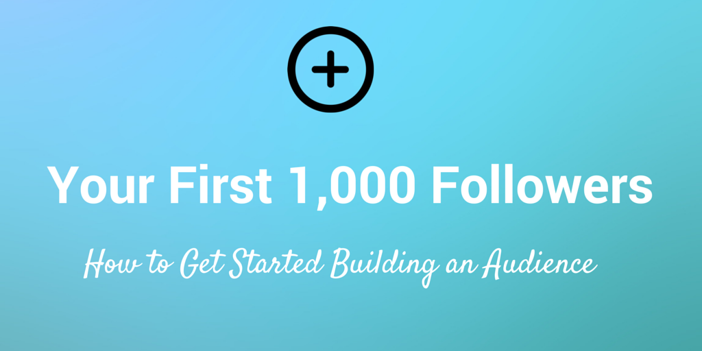 your first 1,000 followers on social media