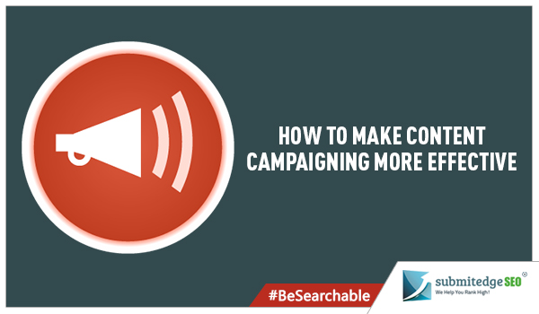 How to make content campaigning more effective