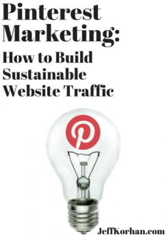 Pinterest Marketing: How to Build Sustainable Website Traffic