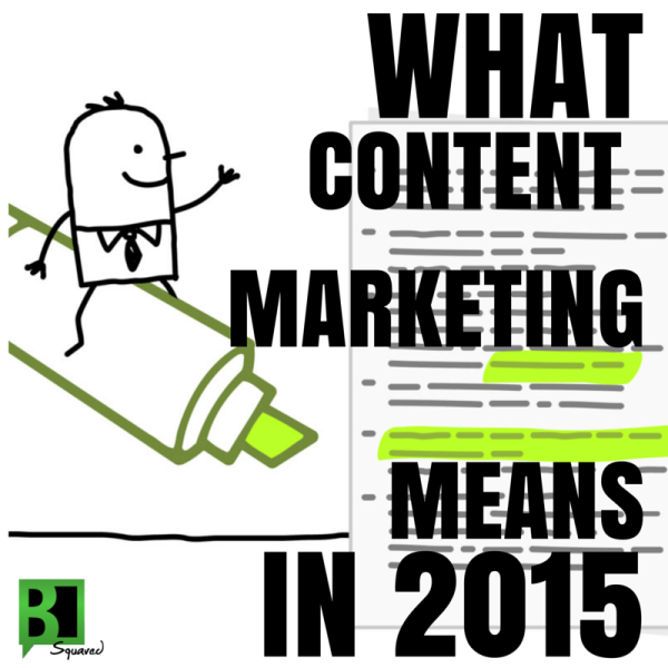 what content marketing means What Content Marketing Means For Your Business In 2015