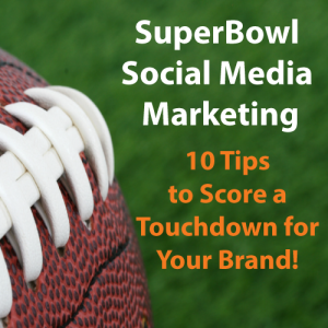 SuperBowl Social Media Tips SuperBowl Social Media Marketing   10 Tips to Score a TouchDown for Your Brand 