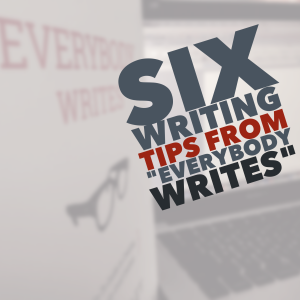 Six writing tips from Everybody Writes