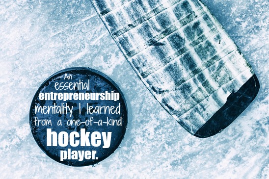 Essential Entrepreneurship Mentality I Learned From a Hockey Player