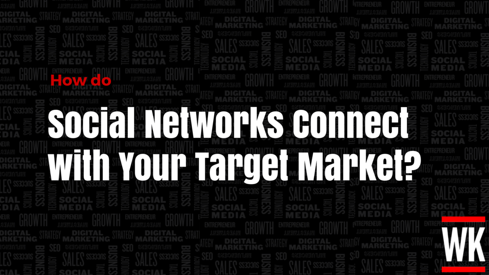 How-do-social-networks-connect-with-your-target-market-