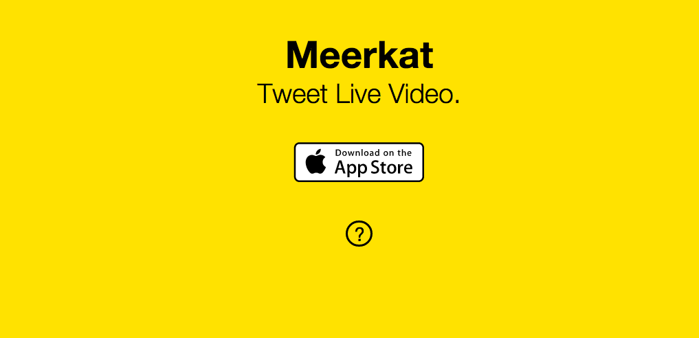 Meerkat App - Tweet Live Video
