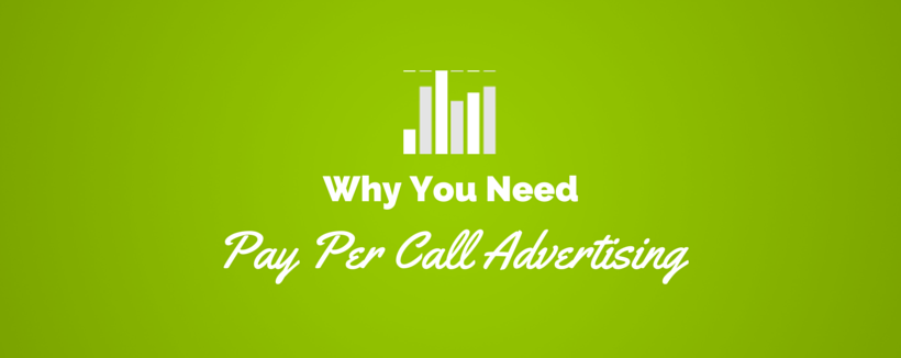 Why You Need Pay Per Call in Your Advertising Arsenal