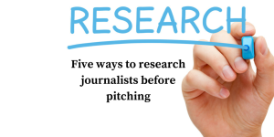 Five ways to research journalists before pitching