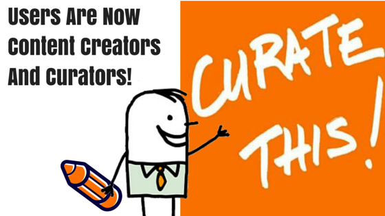users now curate and create content