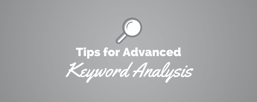 5 Advanced Keyword Analysis Tips for Your PPC Strategy