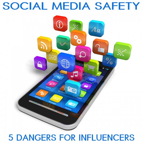 Social Media Safety: 5 Dangers Every Influencer Needs to Know About