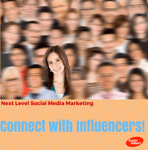Bring Your Social Media Marketing to the Next Level with Influencers SusanGilbert.com