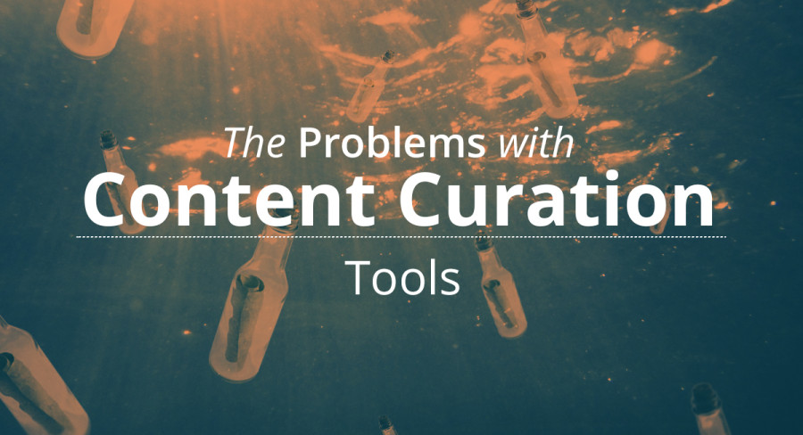 Problems With Content Curation Tools
